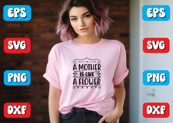 A Mother is Like a Flower SVG Design for Crafts and Graphics