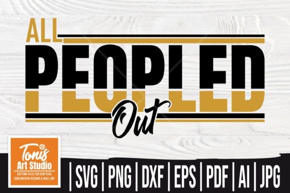 All Peopled Out SVG Mom Teacher Sign: A Practical Graphic for Crafts and Merch