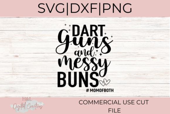 Dart Guns and Messy Buns Mom Life SVG – A Versatile Graphic Design Asset for Creative Brands