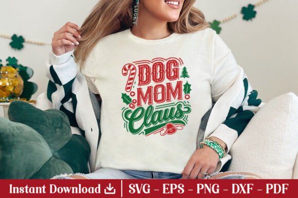 Dog Mom Claus SVG Mom Gift Shirt SVG PNG Graphics and Crafts