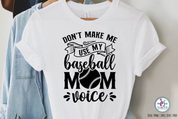 Don't Make Me Use My Baseball Mom Voice: A Graphic Design Asset for Crafts and Branding