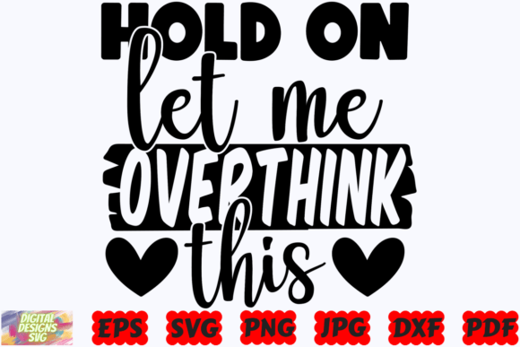 Hold on Let Me Overthink This SVG Mom: A Design Asset for Crafts and Graphics