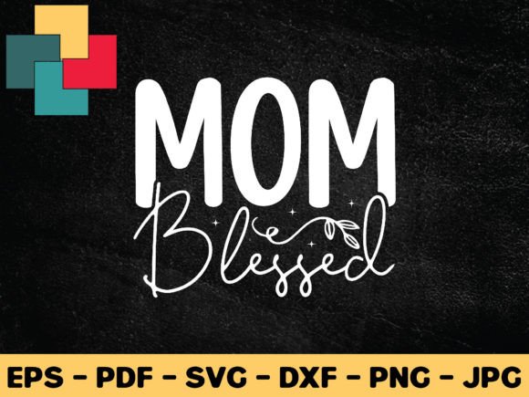 Mom Blessed SVG Design: A Versatile Graphic Asset for Crafts and Local Branding