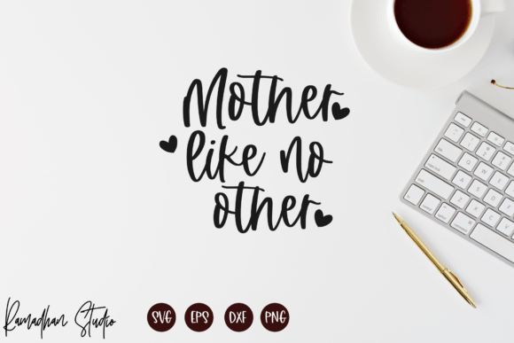 Mother Like No Other SVG: A Versatile Graphic Design Asset for Content Creators
