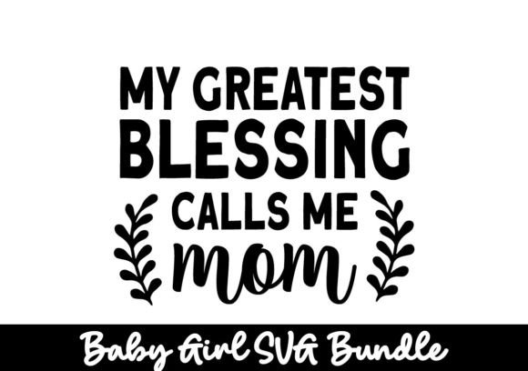 My Greatest Blessing Calls Me Mom: A Graphic Design Asset for Crafts and Branding