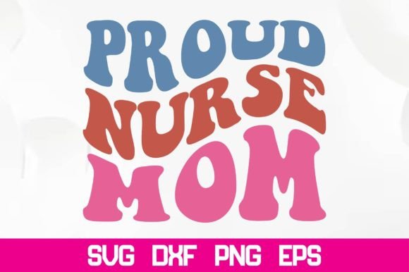 Proud Nurse Mom Retro SVG for Crafts and Graphics Projects