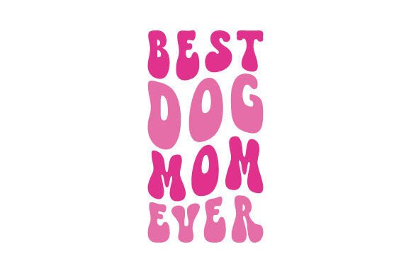 Retro Best Dog Mom Ever SVG for Crafts and Graphics
