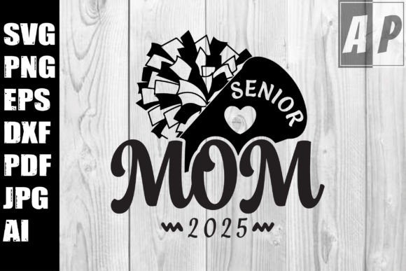 Senior Cheer Mom 2025 Svg Graphics for Crafts