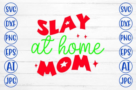 Slay at Home Mom Retro SVG – A Versatile Graphic for Crafts and Digital Products