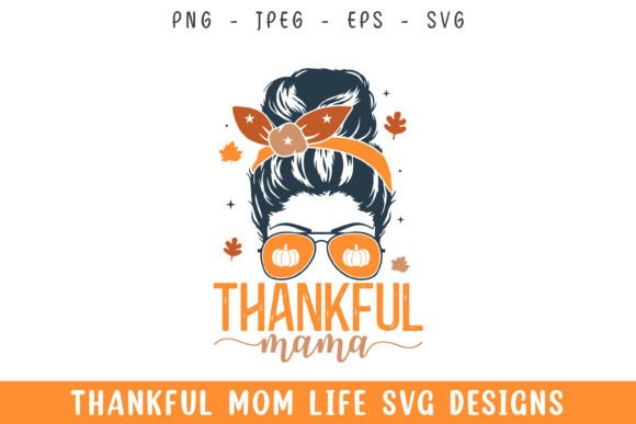 Thankful Mama Mom Life SVG: A Versatile Graphic Design Asset for Crafts